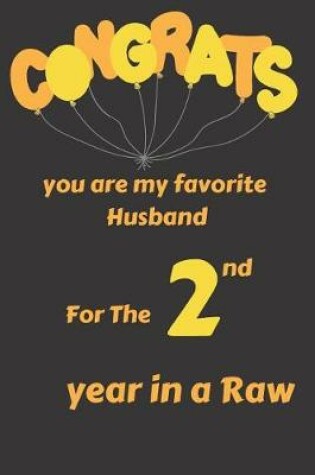 Cover of Congrats You Are My Favorite Husband for the 2nd Year in a Raw