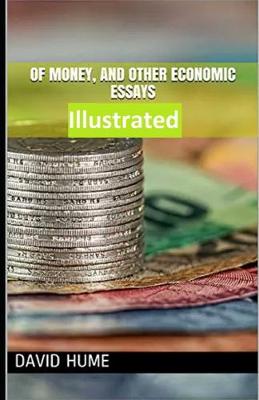 Book cover for Of Money, and Other Economic Essays Illustrated