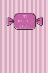 Book cover for My Diabetes Stuff - Blood Sugar Log Book