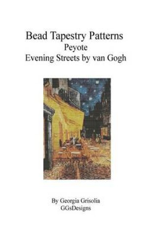 Cover of Bead Tapestry Patterns Peyote Evening Streets by van Gogh