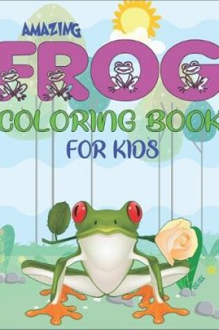 Cover of Amazing Frog Coloring Book for Kids