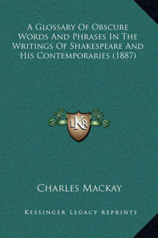 Cover of A Glossary of Obscure Words and Phrases in the Writings of Shakespeare and His Contemporaries (1887)