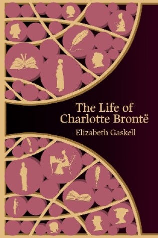 Cover of The Life of Charlotte Bronte (Hero Classics)