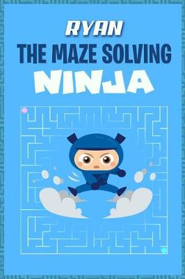 Book cover for Ryan the Maze Solving Ninja