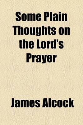 Book cover for Some Plain Thoughts on the Lord's Prayer