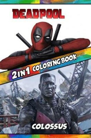 Cover of 2 in 1 Coloring Book Deadpool and Colossus