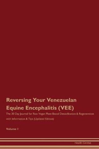 Cover of Reversing Your Venezuelan Equine Encephalitis (VEE)