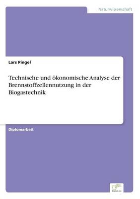 Cover of Technische und oekonomische Analyse der Brennstoffzellennutzung in der Biogastechnik