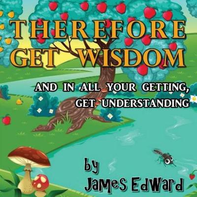 Book cover for Therefore Get Wisdom