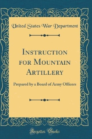 Cover of Instruction for Mountain Artillery