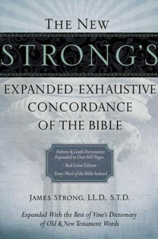 Cover of The New Strong's Expanded Exhaustive Concordance of the Bible