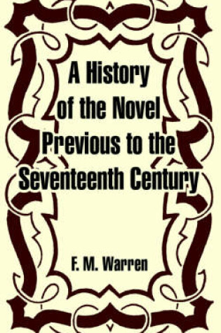 Cover of A History of the Novel Previous to the Seventeenth Century