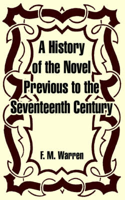 Book cover for A History of the Novel Previous to the Seventeenth Century