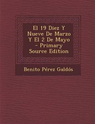 Book cover for El 19 Diez y Nueve de Marzo y El 2 de Mayo - Primary Source Edition
