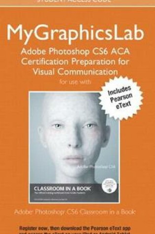 Cover of Adobe Photoshop Cs6 Classroom in a Book Plus Mylab Graphics ACA Certification Preparation Course - Access Card Package