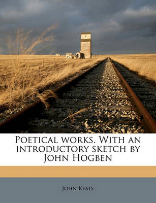 Book cover for Poetical Works. with an Introductory Sketch by John Hogben