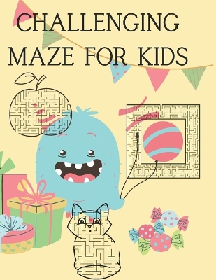 Book cover for Challenging Mazes for Kids for Boosting Creativity and Improving Concentration