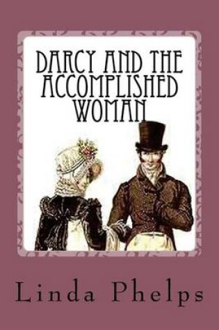 Cover of Darcy and the Accomplished Woman