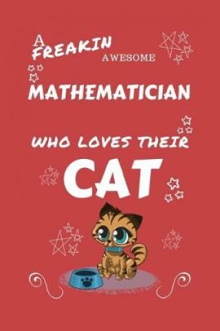 Cover of A Freakin Awesome Mathematician Who Loves Their Cat