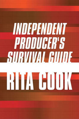 Cover of Independent Producer's Survival Guide
