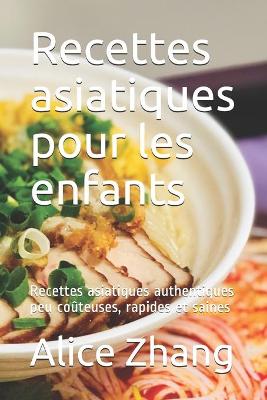 Cover of Recettes asiatiques pour les enfants