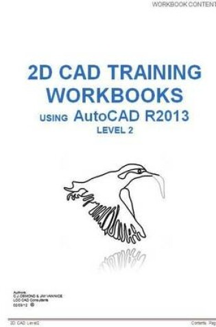 Cover of 2D CAD Training Workbooks Using AutoCAD R2013