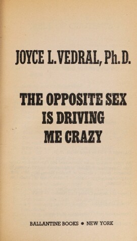 Book cover for The Opposite Sex Is Driving Me Crazy