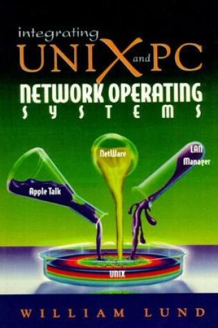 Cover of Integrating UNIX and PC Network Operating Systems