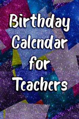 Book cover for Birthday Calendar for Teachers