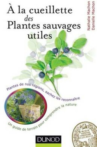 Cover of a la Cueillette Des Plantes Sauvages Utiles