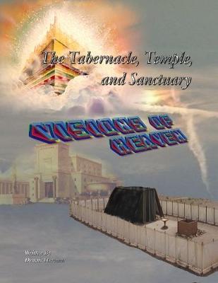 Book cover for The Tabernacle, Temple, and Sanctuary: Visions of Heaven