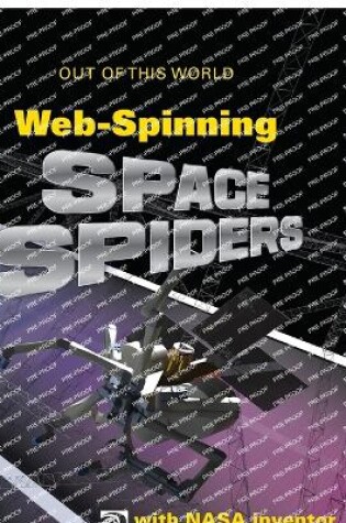 Cover of WebSpinning Space Spiders with NASA Inventor Robert Hoyt