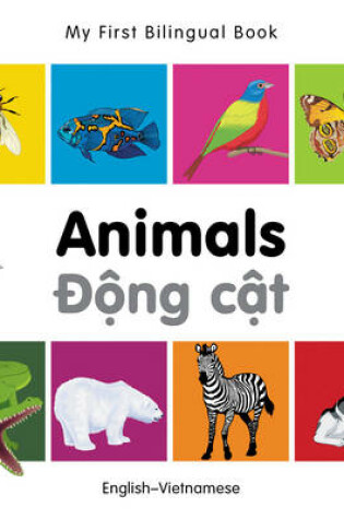 Cover of My First Bilingual Book -  Animals (English-Vietnamese)
