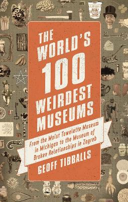 Book cover for The World's 100 Weirdest Museums