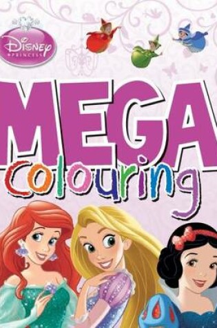 Cover of Disney Princess Mega Colouring