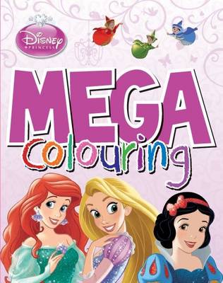 Book cover for Disney Princess Mega Colouring