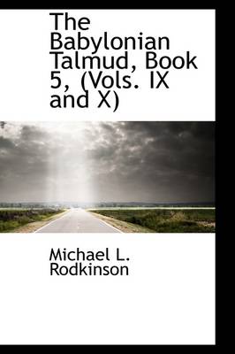 Book cover for The Babylonian Talmud, Book 5, (Vols. IX and X)