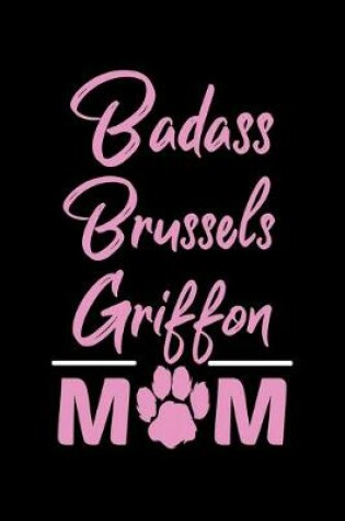 Cover of Badass Brussels Griffon Mom