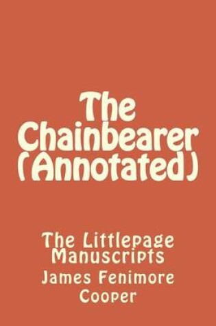 Cover of The Chainbearer (Annotated)