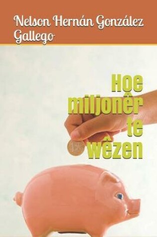Cover of Hoe miljoner te wezen