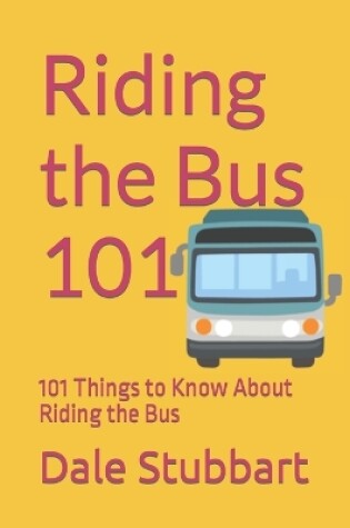 Cover of Riding the Bus 101