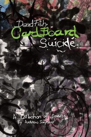 Cover of Deadfish, Cardboard, Suicide