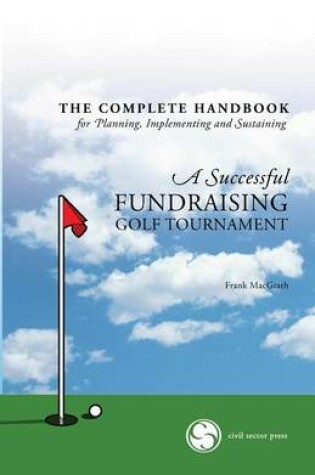 Cover of The Complete Handbook for a Successful Fundraising Golf Tournament