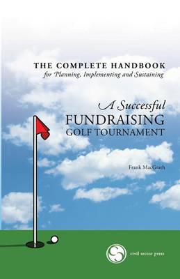 Cover of The Complete Handbook for a Successful Fundraising Golf Tournament