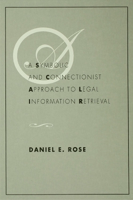 Book cover for A Symbolic and Connectionist Approach To Legal Information Retrieval