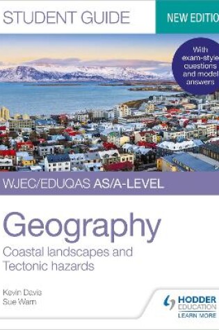 Cover of WJEC/Eduqas AS/A-level Geography Student Guide 2: Coastal landscapes and Tectonic hazards