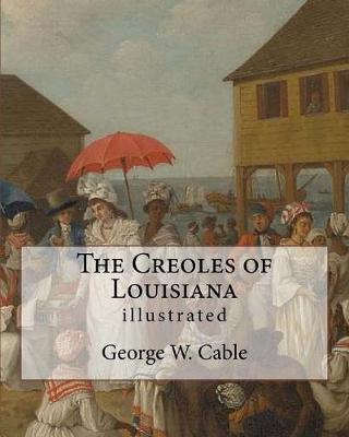 Book cover for The Creoles of Louisiana. By