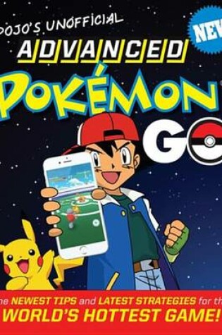 Cover of Pojo's Unofficial Advanced Pokemon Go