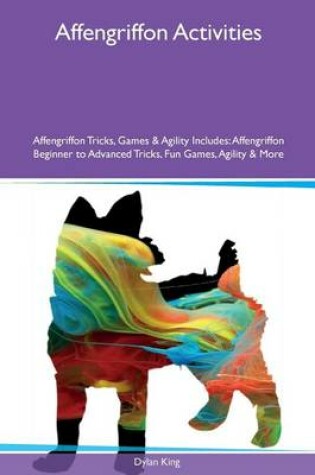 Cover of Affengriffon Activities Affengriffon Tricks, Games & Agility Includes