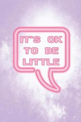 Book cover for It's Ok To Be Little